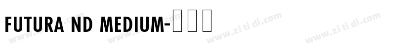futura nd medium字体转换 futura nd medium字体转换